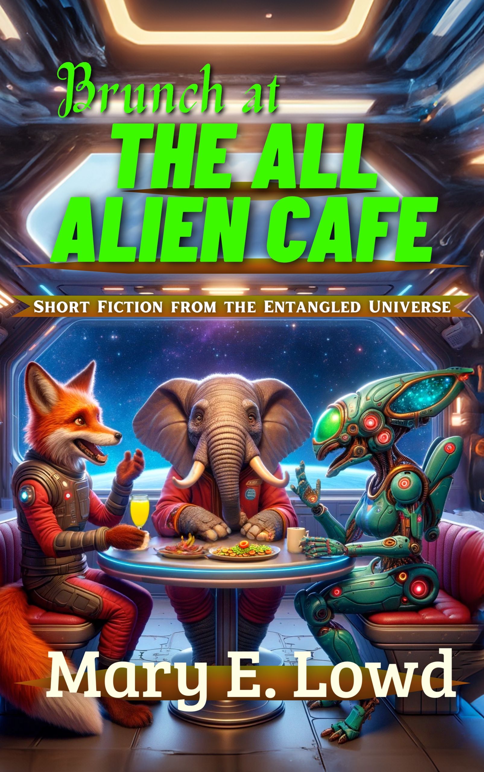 Brunch at the All Alien Cafe: Short Fiction from the Entangled Universe