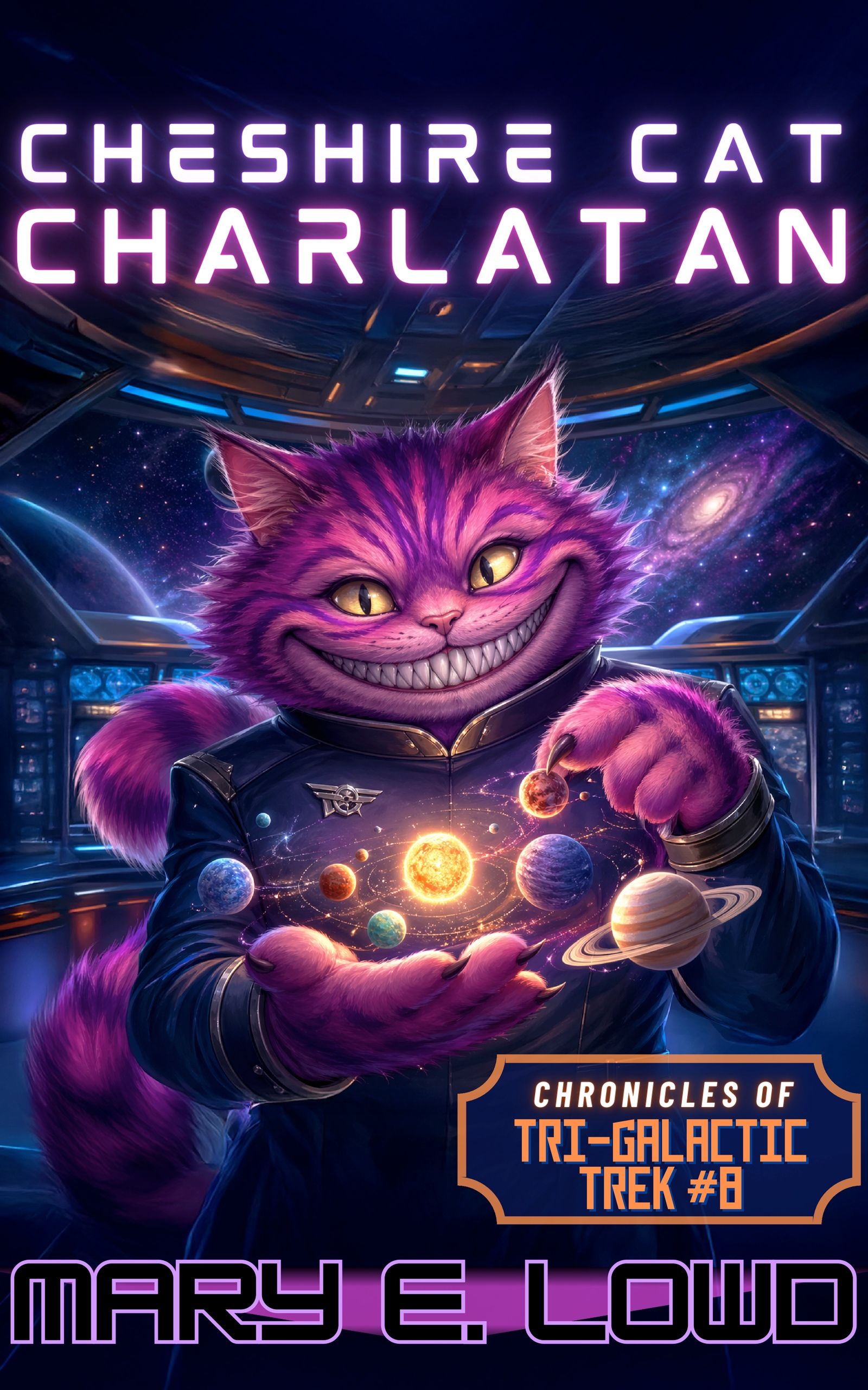 Cheshire Cat Charlatan: Chronicles of Tri-Galactic Trek