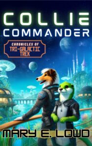 Cover the book 'Collie Commander: Chronicles of Tri-Galactic Trek' by Mary E. Lowd.